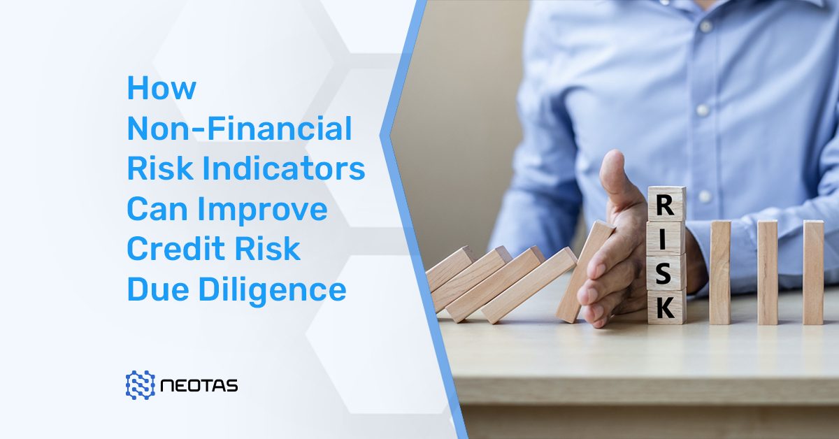 How Non-Financial Risk Indicators Can Improve Credit Risk Due Diligence