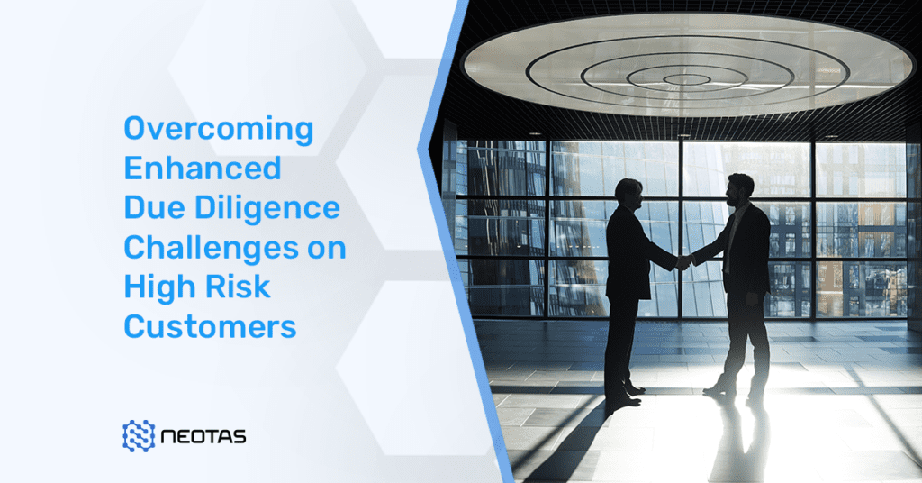 Enhanced Due Diligence for High Risk Customers